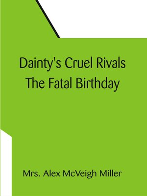 cover image of Dainty's Cruel Rivals the Fatal Birthday